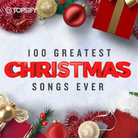 Обложка 100 величайших рождественских песен на свете / 100 Greatest Christmas Songs Ever (Mp3)