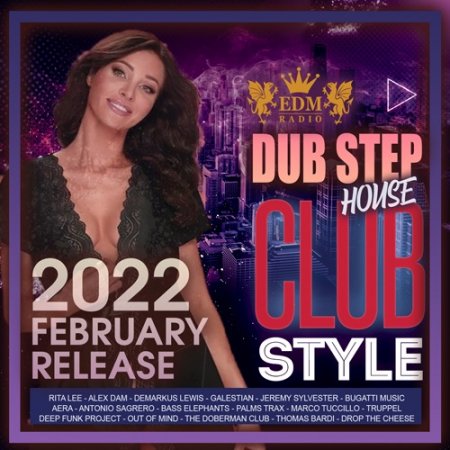 Обложка Club Style: Dub Step House (2022) Mp3
