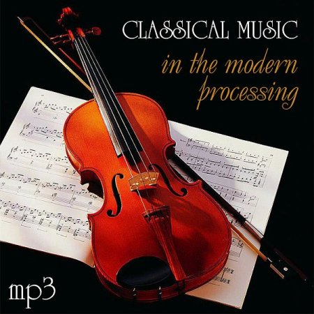 Обложка Classical Music In The Modern Processing (Mp3)