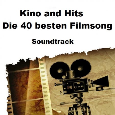 Обложка Kino and Hits - Die 40 besten Filmsong (2022) Mp3