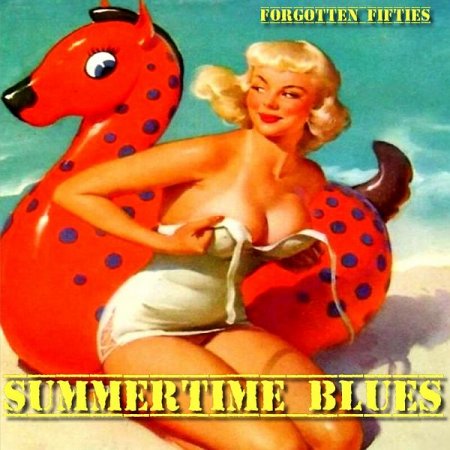 Обложка Summertime Blues Forgotten Fifties (2022) Mp3