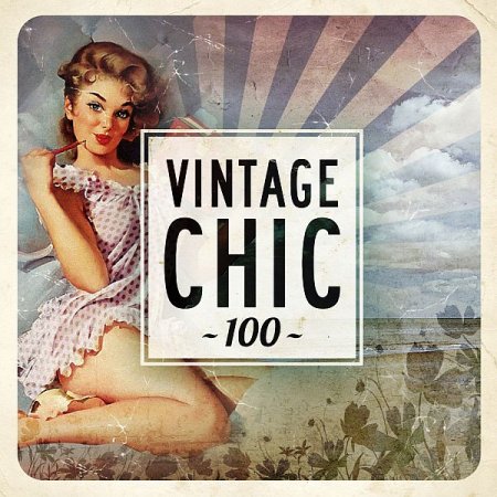 Обложка Vintage Chic 100 (FLAC)