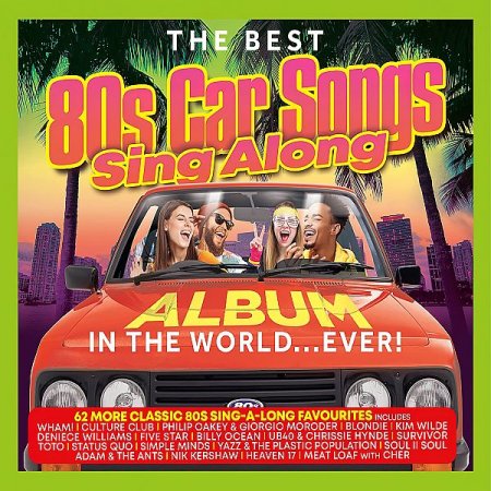 Обложка The Best 80s Car Songs Sing Along - Album In The World...Ever! (3CD) (2023) Mp3