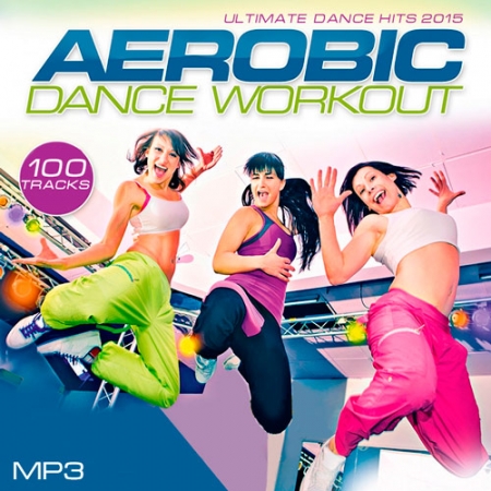 Обложка Aerobic Dance Workout - Ultimate Dance Hits (Mp3)