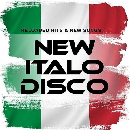 Обложка New Italo Disco: Reloaded Hits And New Songs (FLAC)